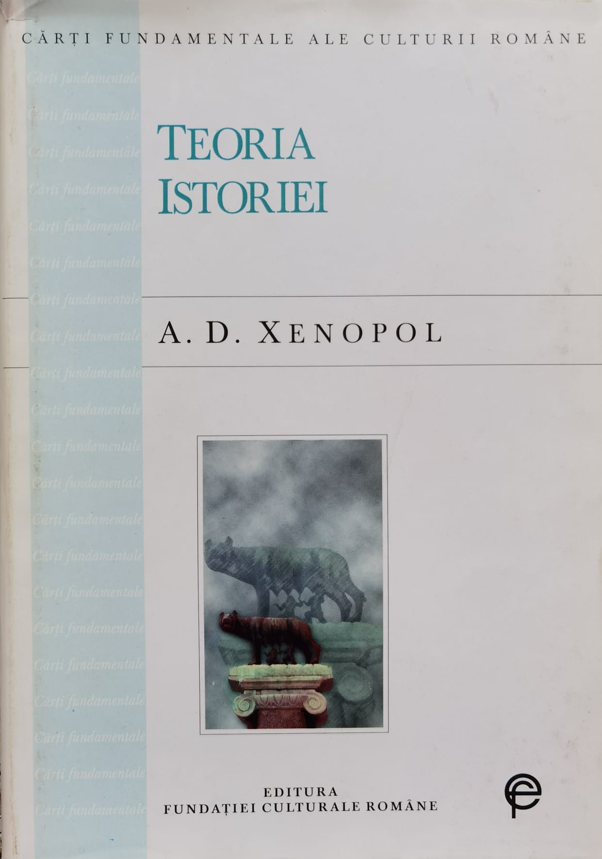 teoria istoriei                                                                                      a.d. xenopol                                                                                        