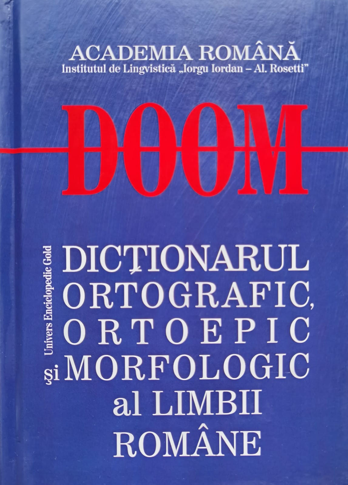 doom. dictionar ortografic, ortoepic si morfologic al limbii romane (editia a ii-a)                  colectiv                                                                                            