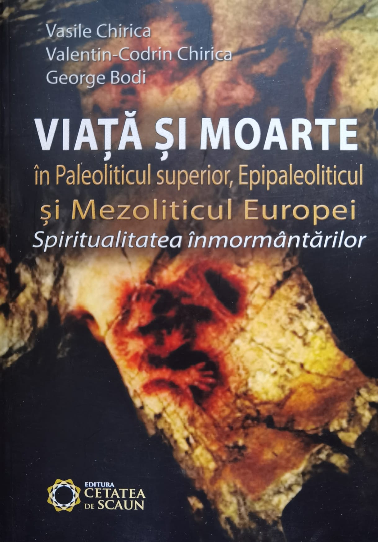 viata si moarte in paleoliticul superior, epipaleoliticul si mezoliticul europei                     vasile chirica                                                                                      