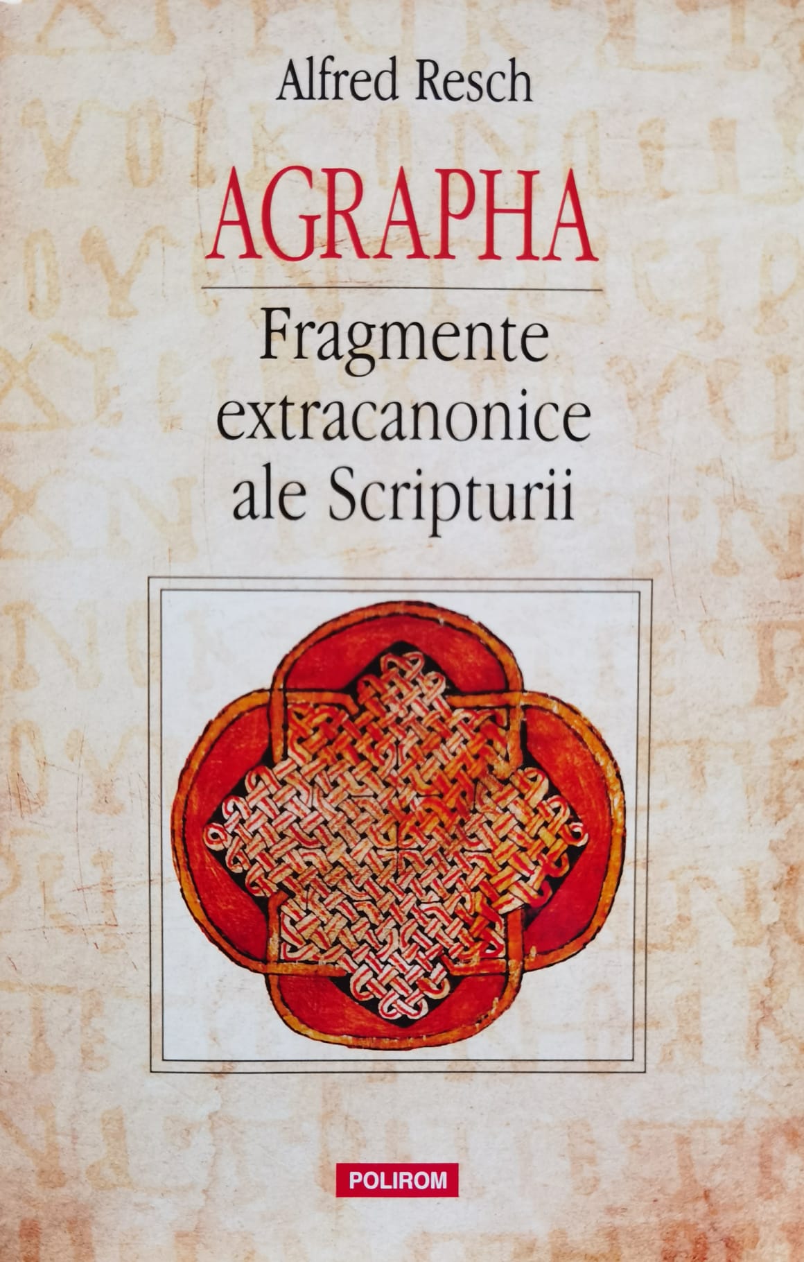 agrapha fragmente extracanonice ale scripturii                                                       alfred resch                                                                                        
