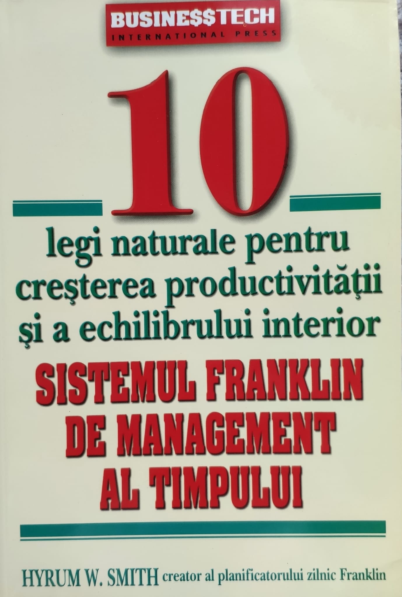 10 legi naturale pentru cresterea productivitatii si a echilibrului interior                         hyrum w. smith                                                                                      