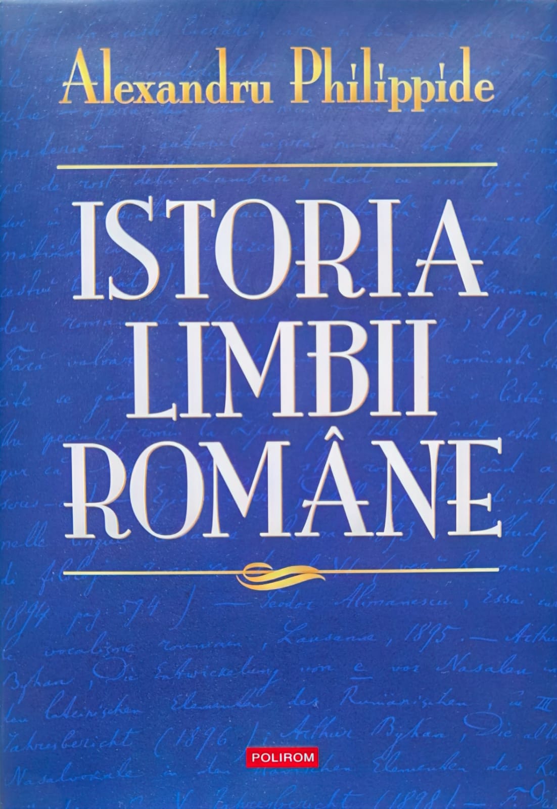 istoria limbii romane (editie cartonata)                                                             alexandru philippide                                                                                
