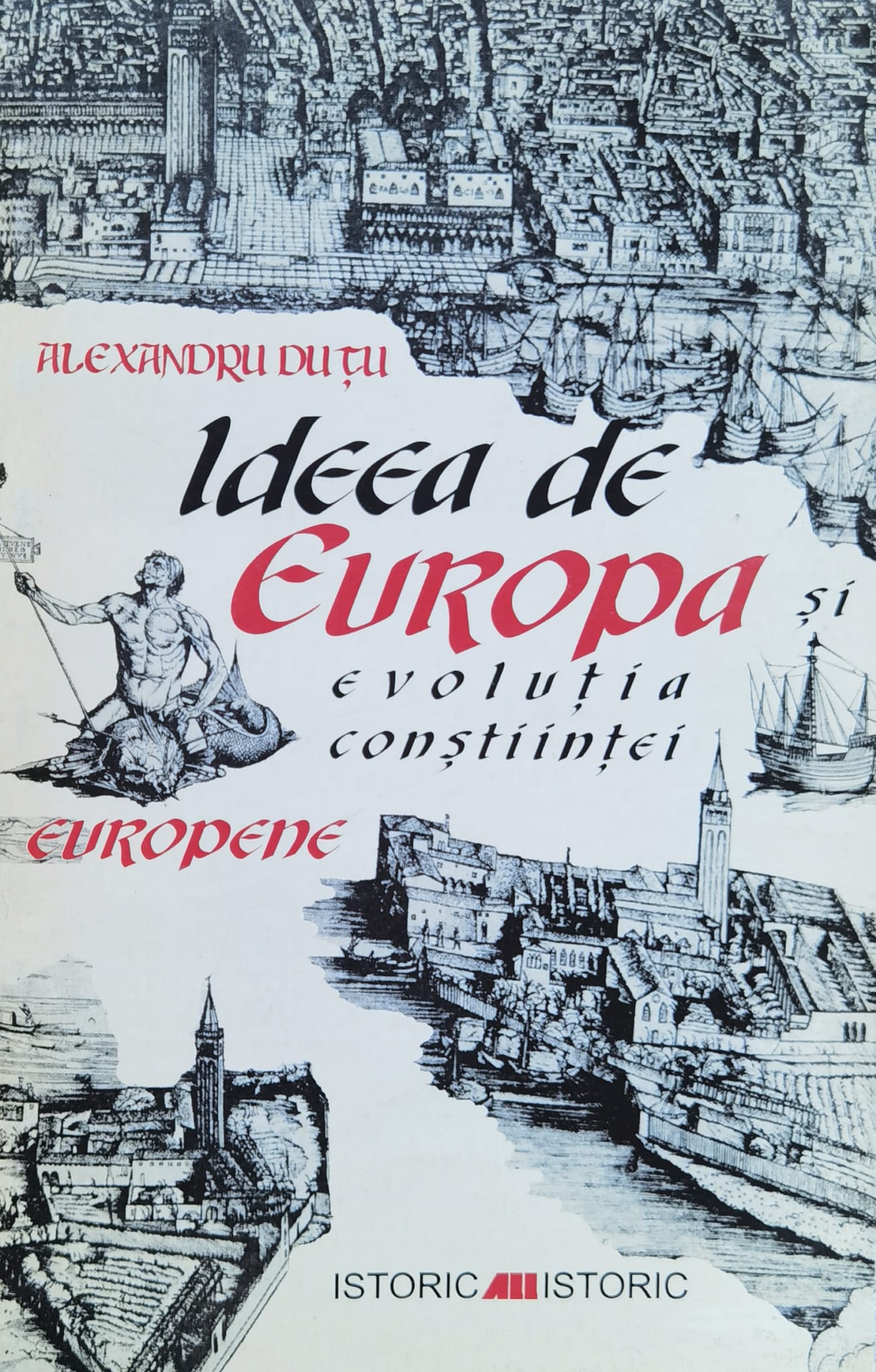 ideea de europa si evolutia constiintei europene                                                     alexandru dutu                                                                                      
