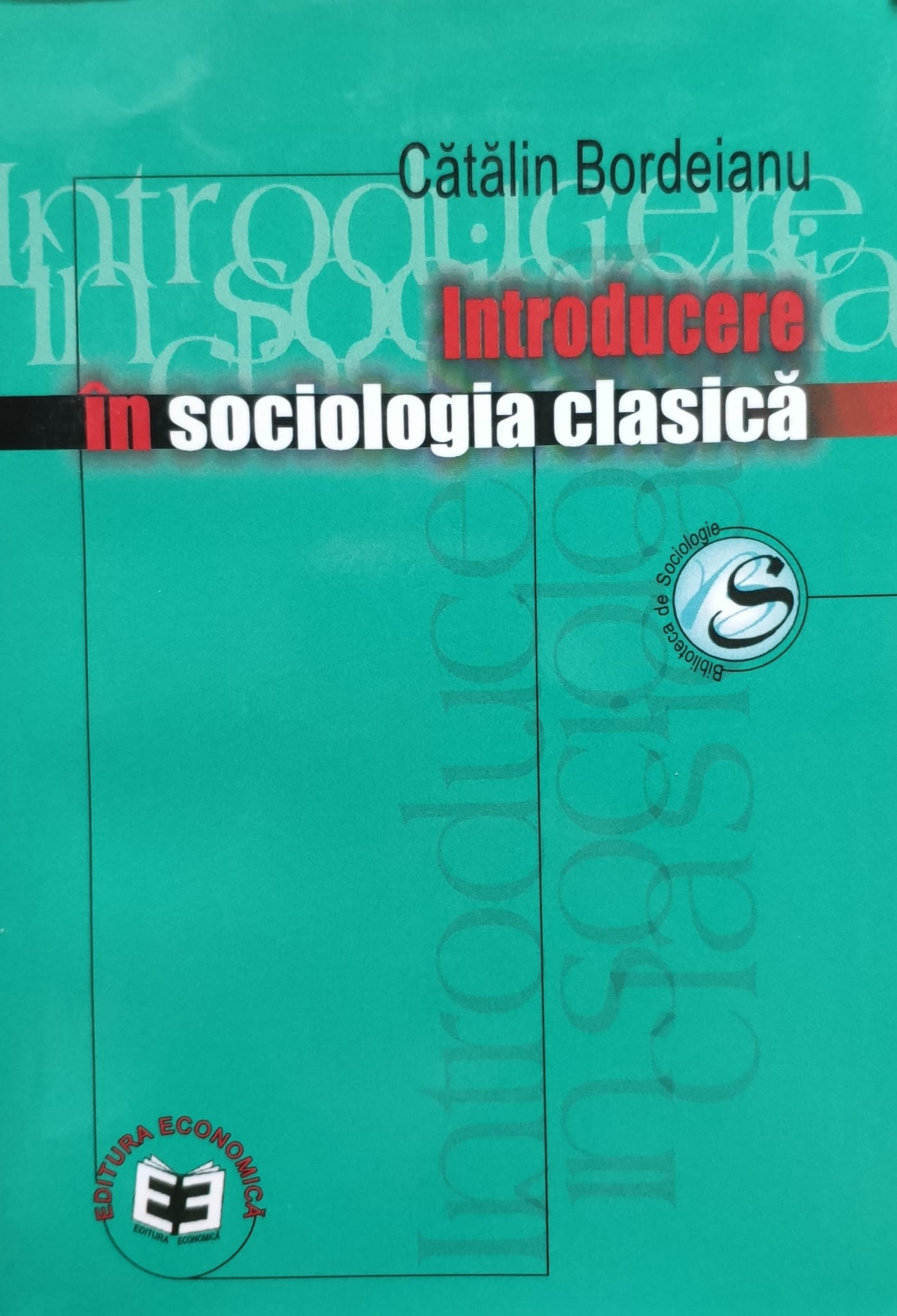 INTRODUCERE IN SOCIOLOGIA CLASICA                                                         ...