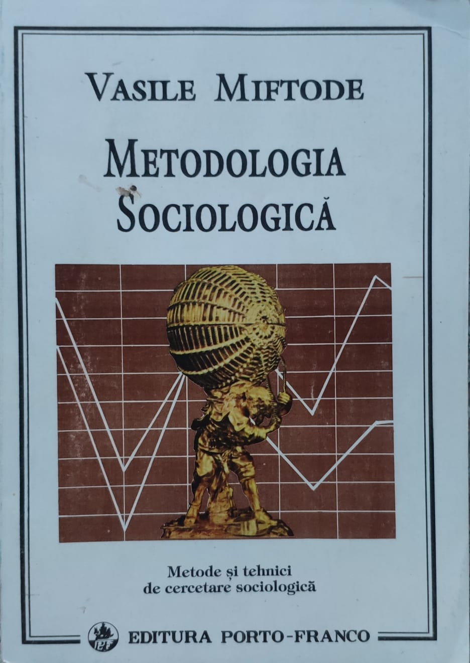 metodologia sociologica                                                                              vasile miftode                                                                                      