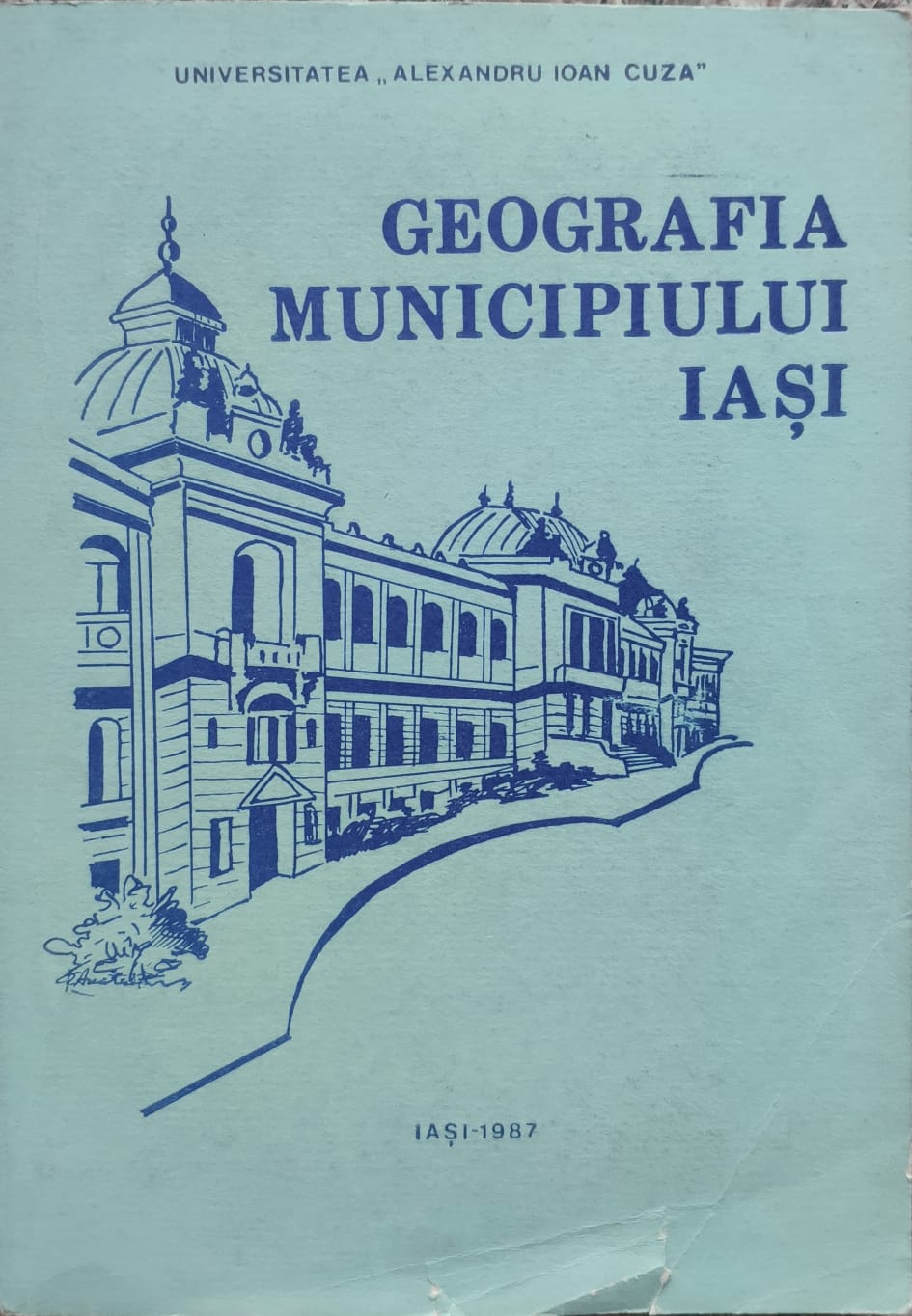 geografia municipiului iasi                                                                          colectiv                                                                                            