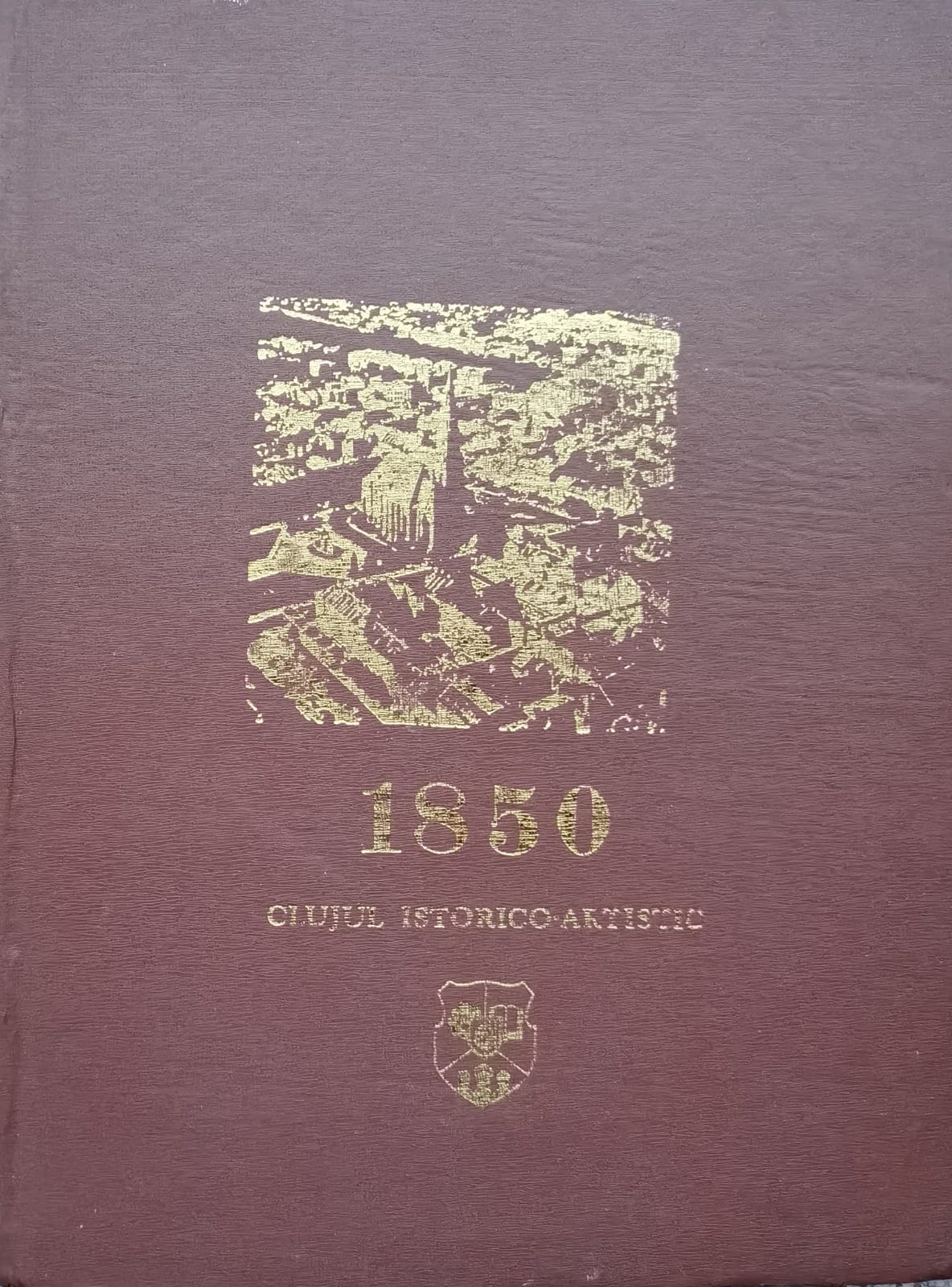 1850 clujul istorico-artistic                                                                        stefan pascu                                                                                        