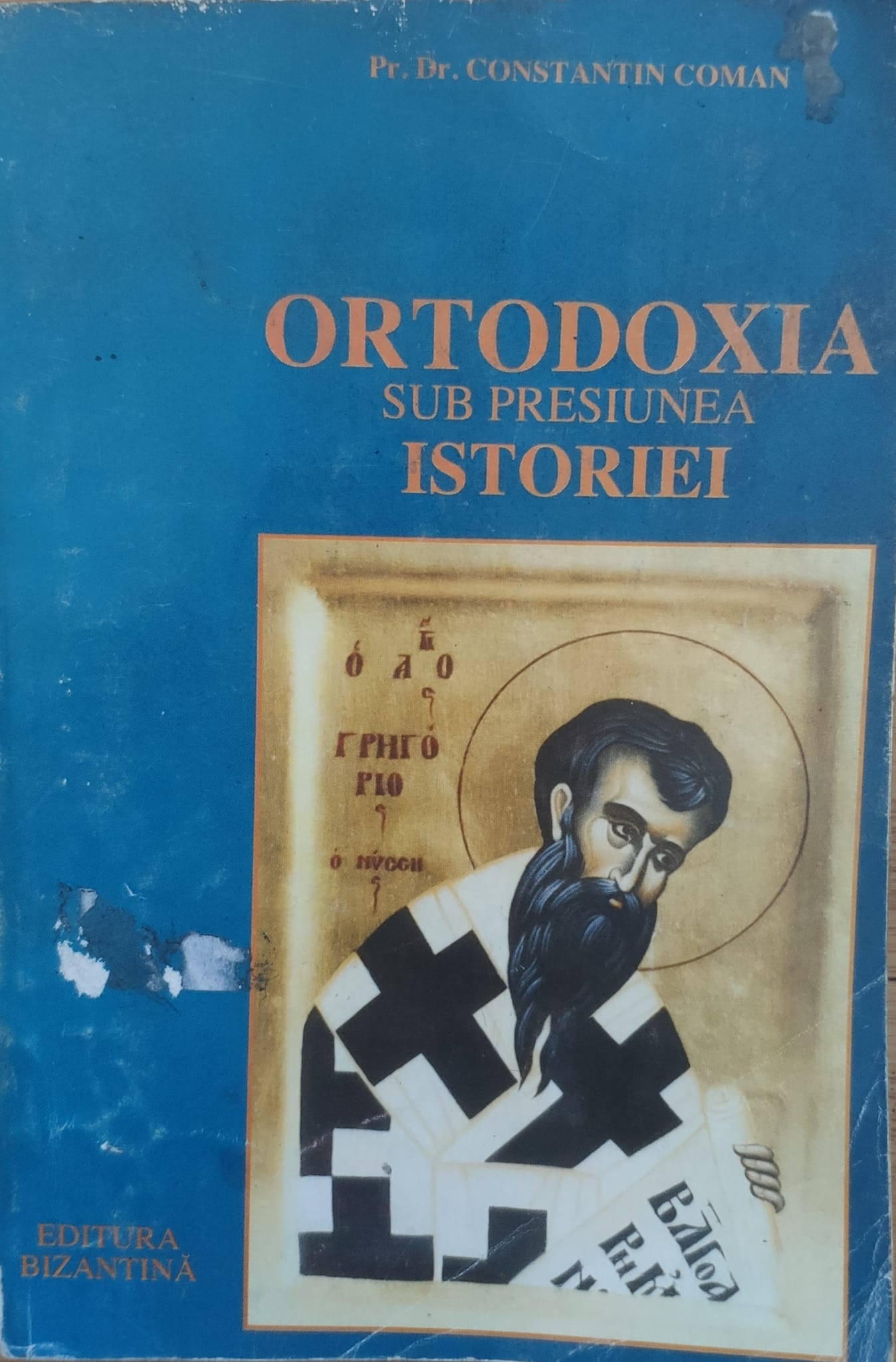 ortodoxia sub presiunea istoriei                                                                     constantin coman                                                                                    