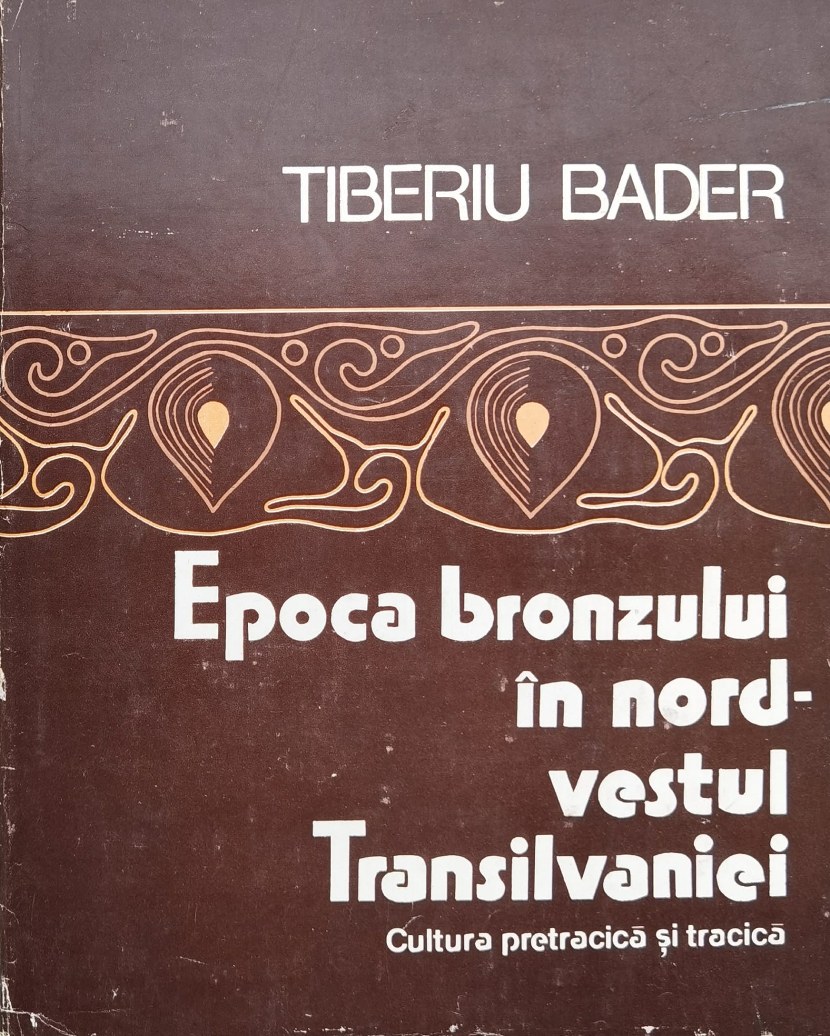 epoca bronzului in nord-vestul transilvaniei                                                         tiberiu bader                                                                                       