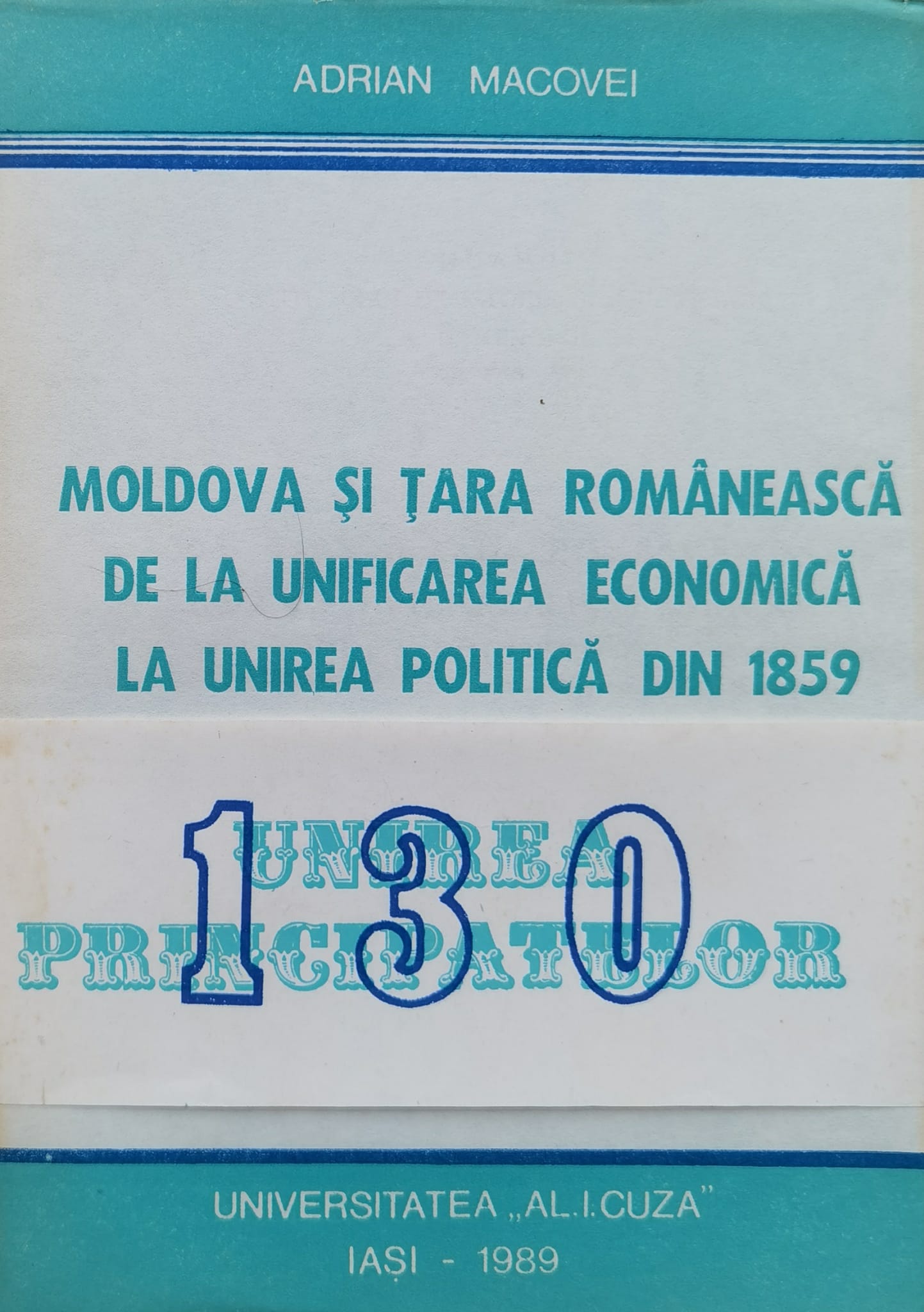 moldova si tara romaneasca de la unificarea economica la unirea politica din 1859                    adrian macovei                                                                                      