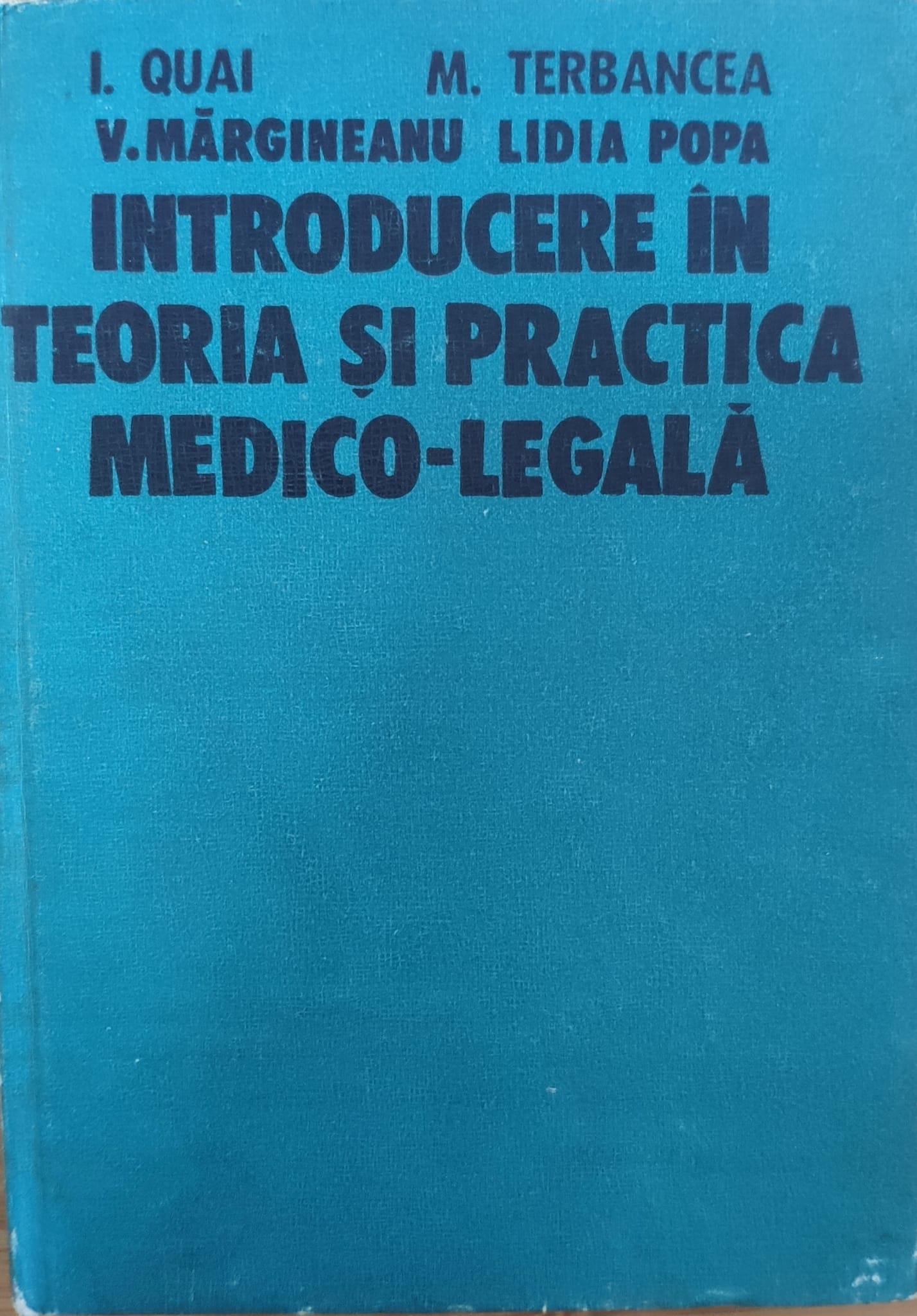 introducere in teoria si practica medico-legala vol. 2                                               i. quai, m. terbancea, v. margineanu, lidia popa                                                    
