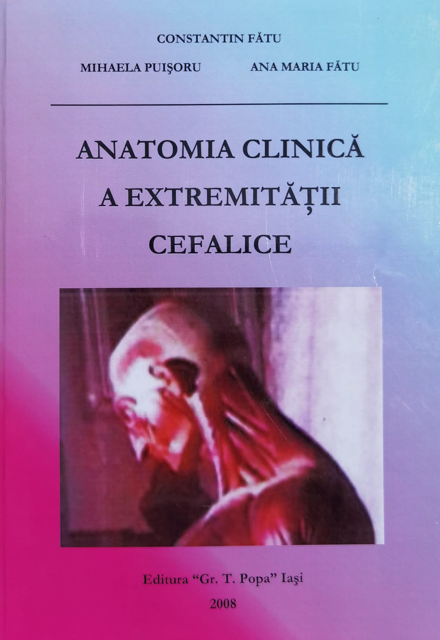 anatomia clinica a extremitatii cefalice                                                             c. fatu, m. puisoru, ana maria fatu                                                                 