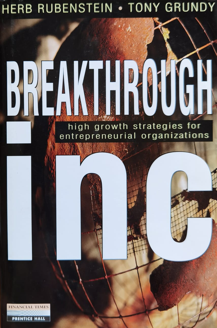 breakthrough inc: high growth strategies for entrepreneurial organisation                            herb. rubenstein, tony grundy                                                                       