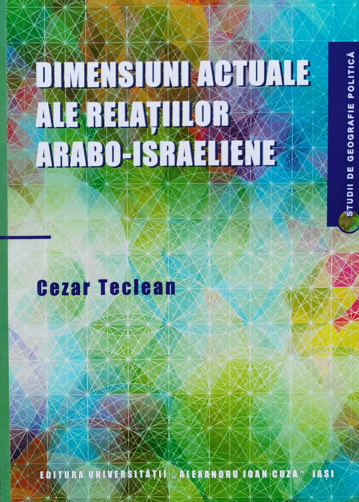 dimensiuni actuale ale relatiilor arabo-israeliene (cu semnatura autorului)                          cezar teclaen                                                                                       
