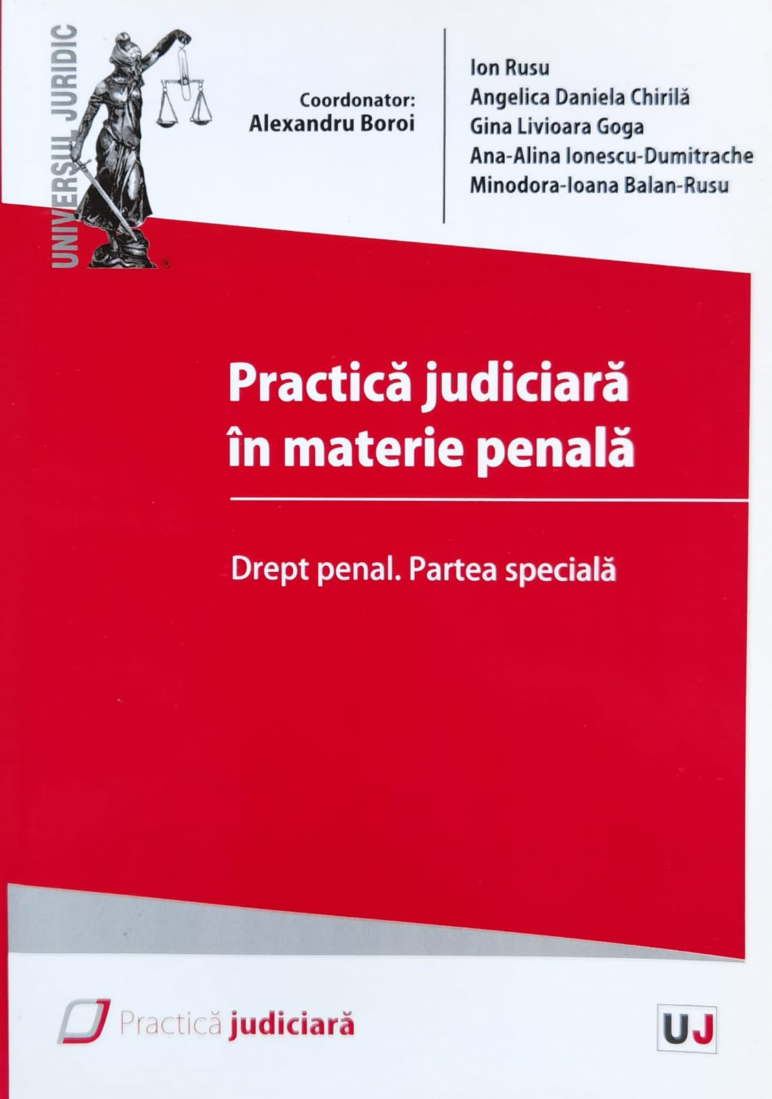practica judiciara in materie penala. drept penal, partea speciala                                   alexandru boroi                                                                                     