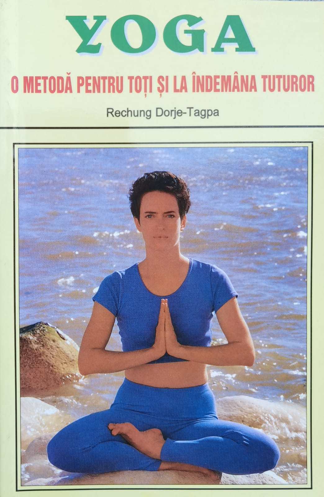 yoga o metoda pentru toti si la indemana tuturor                                                     r. dorje-tagpa                                                                                      