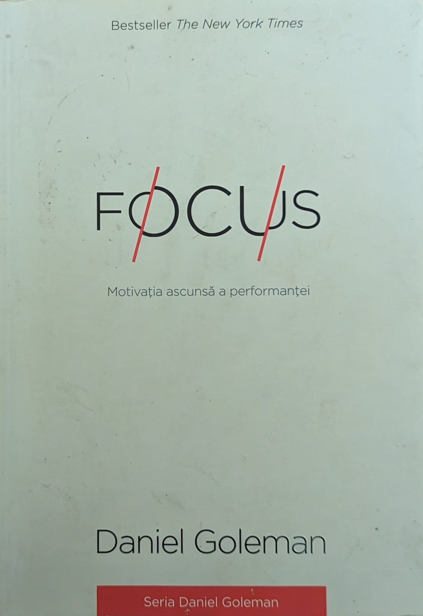 focus. motivatia ascunsa a performantei                                                              daniel goleman                                                                                      