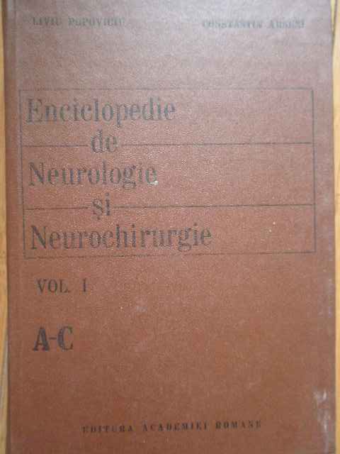 enciclopedie de neurilogie si neurochirurgie vol. 1 a-c                                              l. popoviciu c. arseni                                                                              