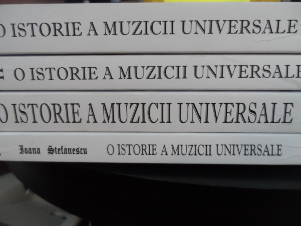 o istorie a muzicii universale vol.1-4                                                               ioana stefanescu                                                                                    