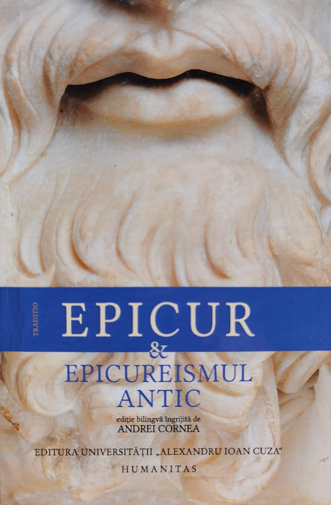 epicur si epicureismul antic (prima editie, editie bilingva)                                         andrei cornea                                                                                       