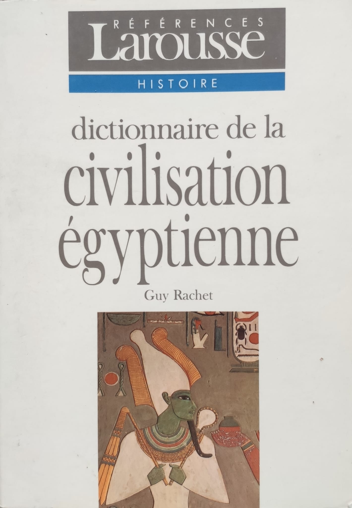 dictionnaire de la civilisation egyptienne                                                           guy rachet                                                                                          
