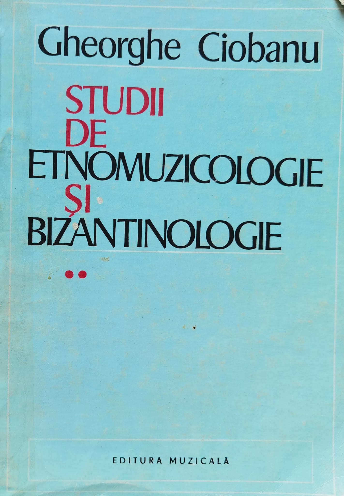 studii de etnomuzicologie si bizantinologie vol. 2                                                   gheorghe ciobanu                                                                                    
