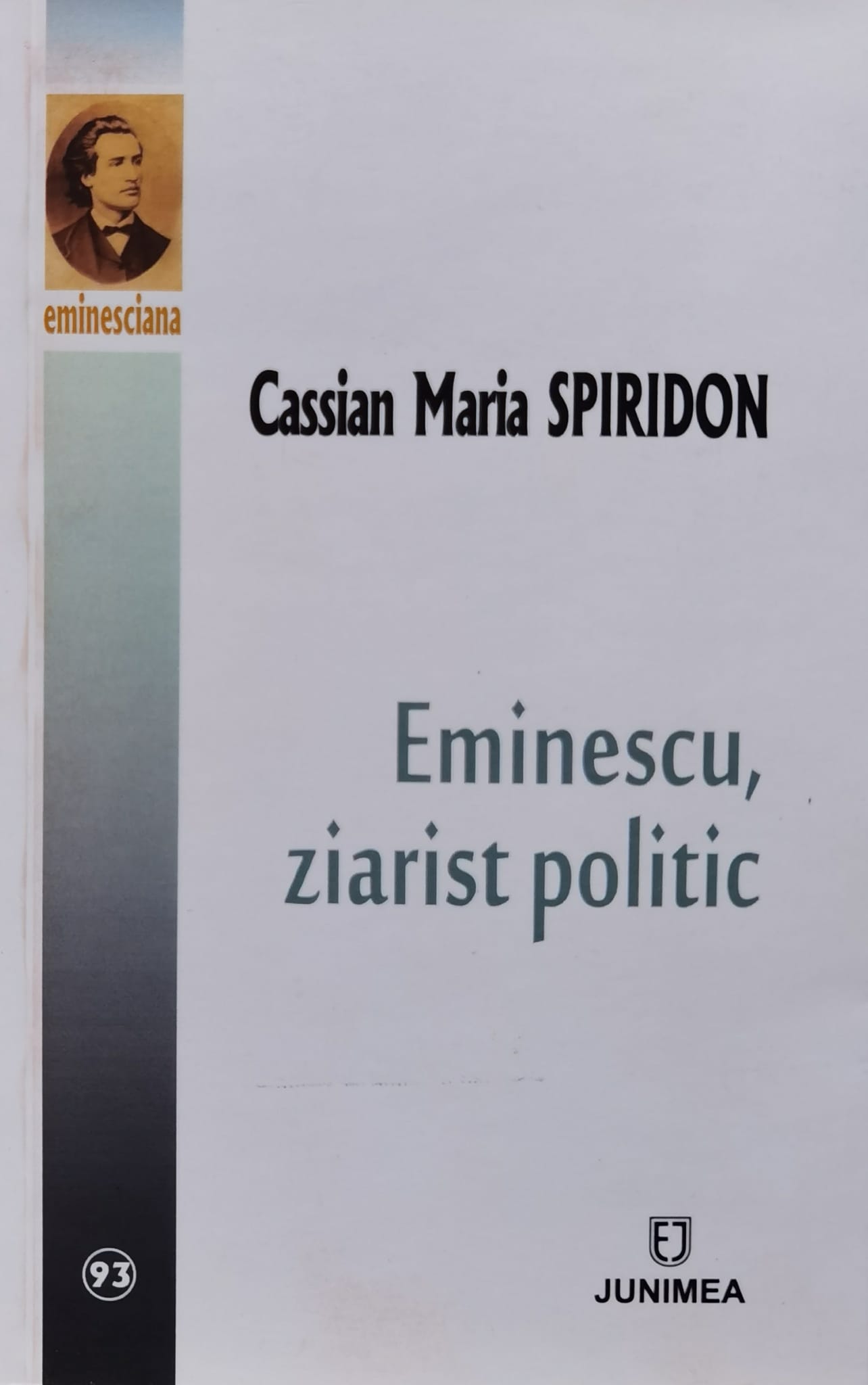 eminescu ziarist politic                                                                             cassian maria spiridon                                                                              