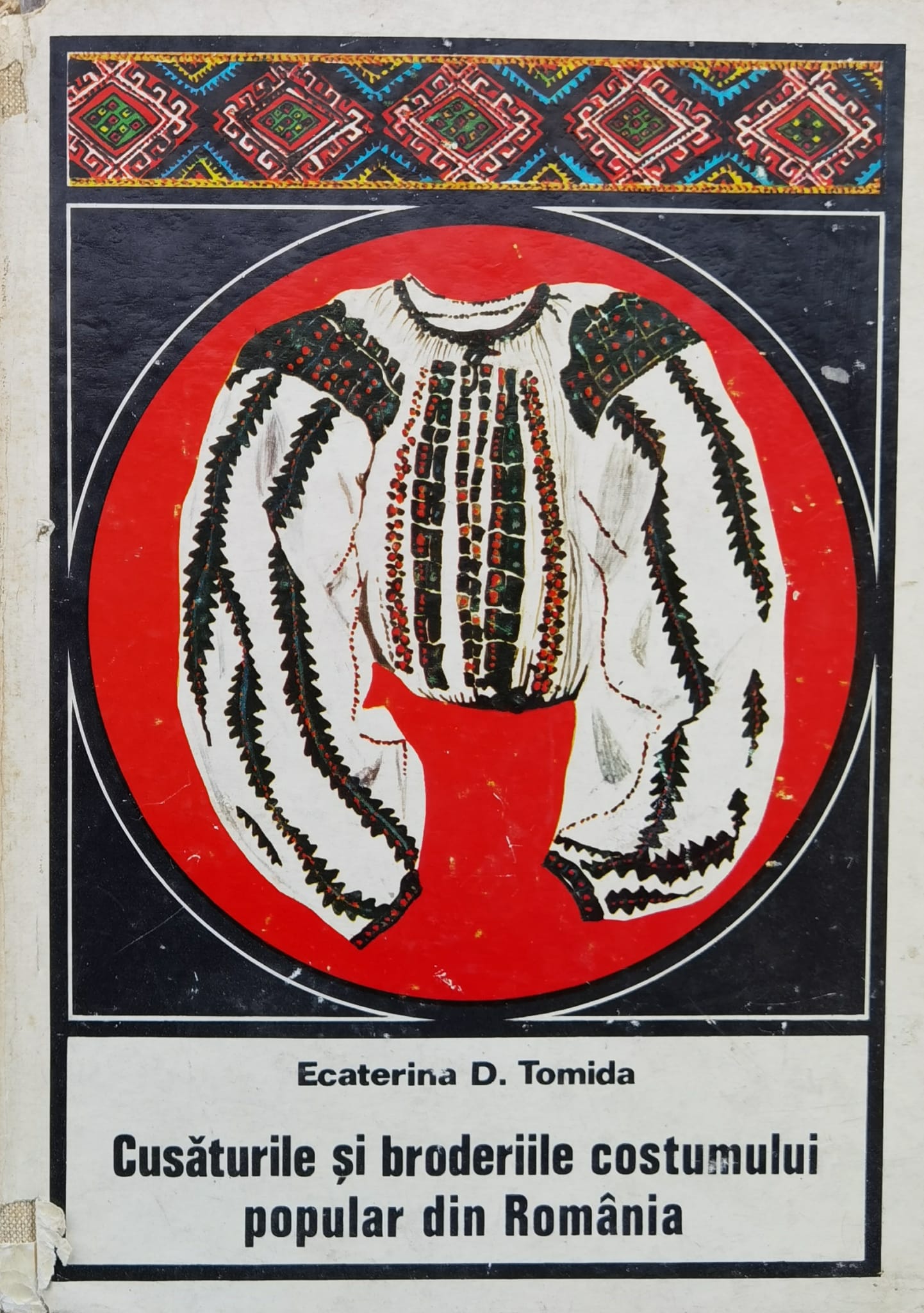 cusaturile si broderiile costumului popular din romania                                              ecaterina d. tomida                                                                                 